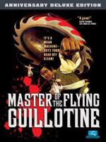 Master of the Flying Guillotine