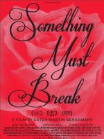 Something Must Break