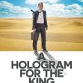A Hologram for the King - Kral İçin Hologram (2016)