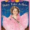 Baby Take a Bow (1934)