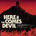 Here Comes the Devil (2012)