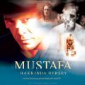 Mustafa Hakkında Herşey - Mustafa Hakkinda Hersey (2004)