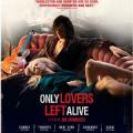 Sadece Aşıklar Hayatta Kalır - Only Lovers Left Alive (2013)