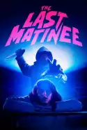 The Last Matinee (2020)