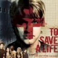 To Save a Life (2009)