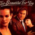 Too Beautiful for You (1989)